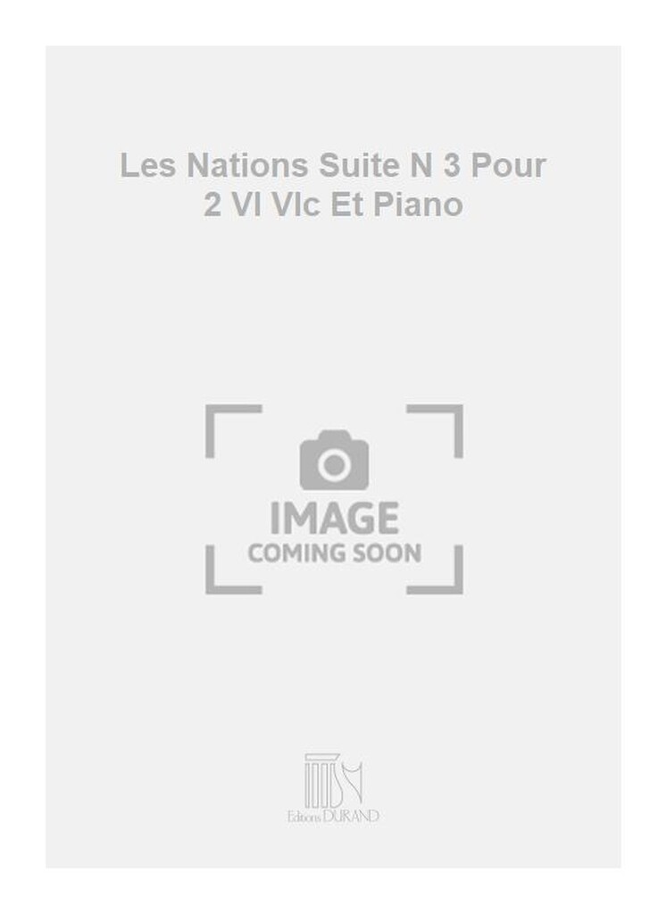 Les Nations Suite N 3 Pour 2 Vl Vlc Et Piano